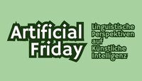 Artificial Friday: Linguistische Perspektiven auf Künstliche Intelligenz